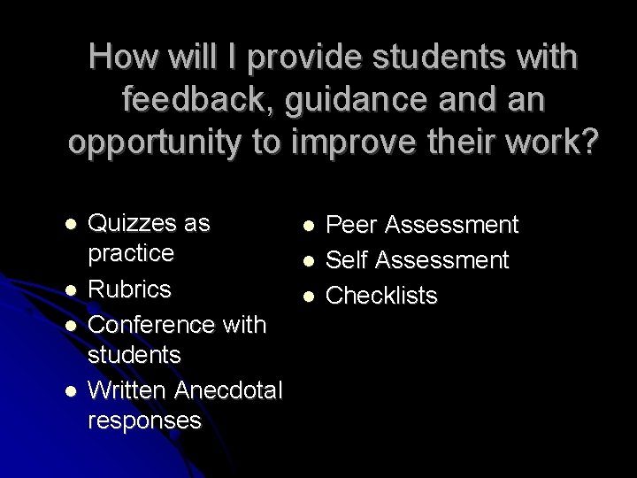 How will I provide students with feedback, guidance and an opportunity to improve their