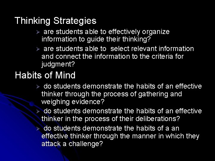 Thinking Strategies are students able to effectively organize information to guide their thinking? Ø