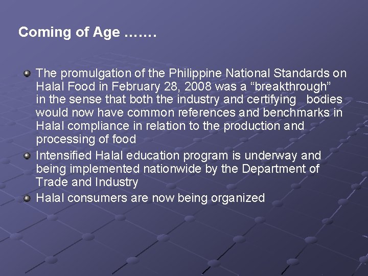 Coming of Age ……. The promulgation of the Philippine National Standards on Halal Food