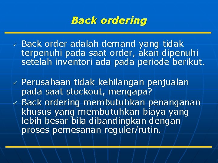 Back ordering ü ü ü Back order adalah demand yang tidak terpenuhi pada saat