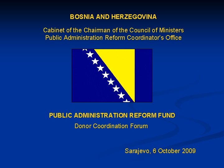 BOSNIA AND HERZEGOVINA Cabinet of the Chairman of the Council of Ministers Public Administration