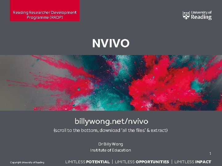 Reading Researcher Development Programme (RRDP) NVIVO billywong. net/nvivo (scroll to the bottom, download ‘all