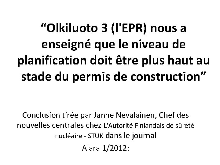 “Olkiluoto 3 (l'EPR) nous a enseigné que le niveau de planification doit être plus