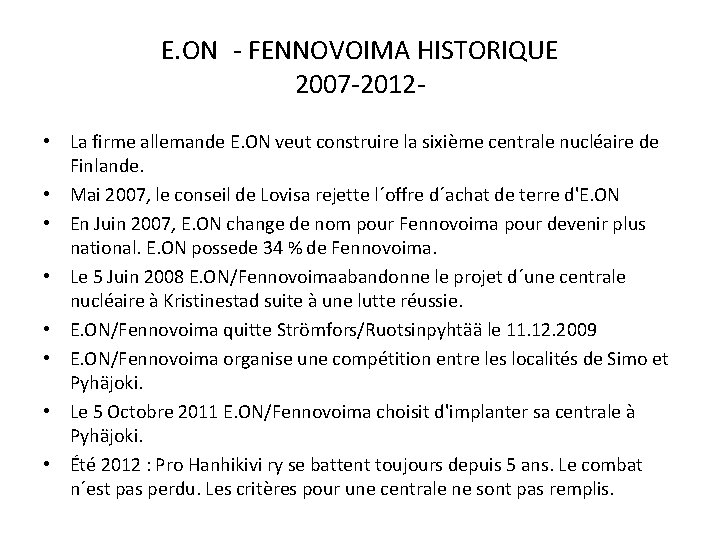 E. ON - FENNOVOIMA HISTORIQUE 2007 -2012 • La firme allemande E. ON veut