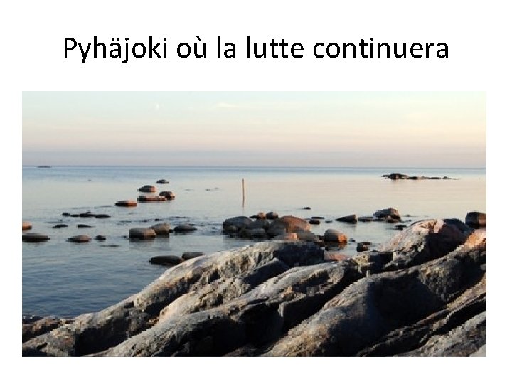 Pyhäjoki où la lutte continuera 