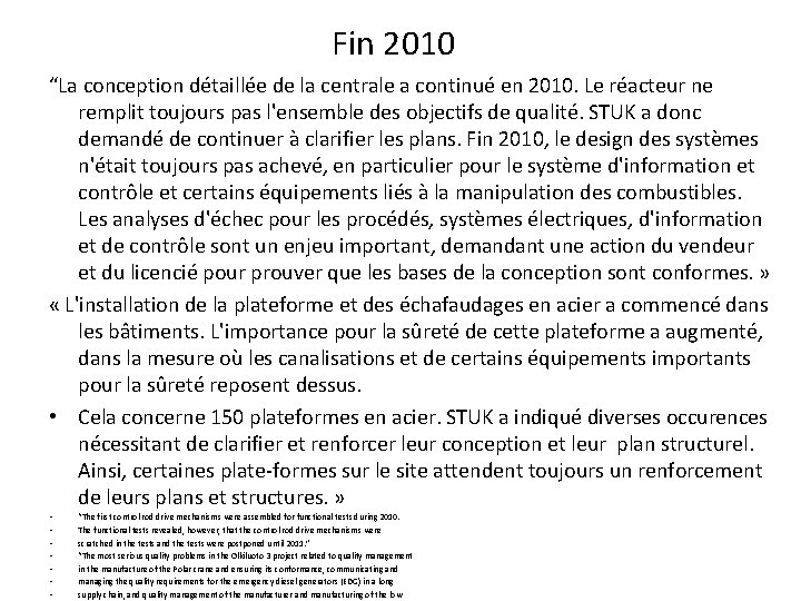 Fin 2010 “La conception détaillée de la centrale a continué en 2010. Le réacteur