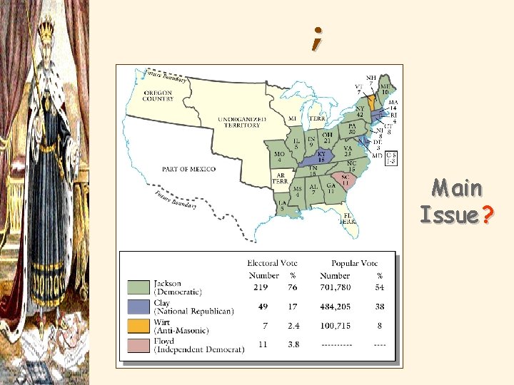 1832 Election Results Main Issue ? 