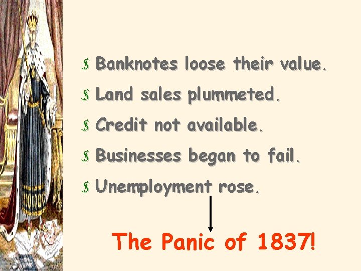 Results of the Specie Circular $ Banknotes loose their value. $ Land sales plummeted.