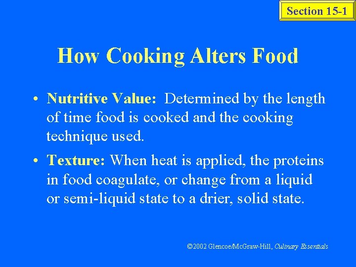Section 15 -1 How Cooking Alters Food • Nutritive Value: Determined by the length