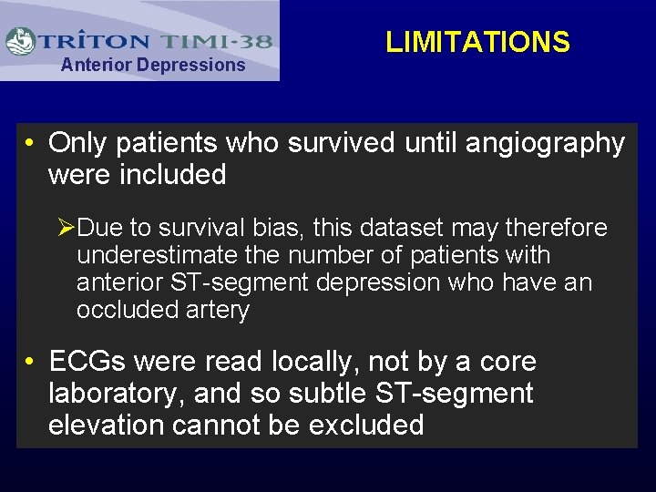 Anterior Depressions LIMITATIONS • Only patients who survived until angiography were included ØDue to