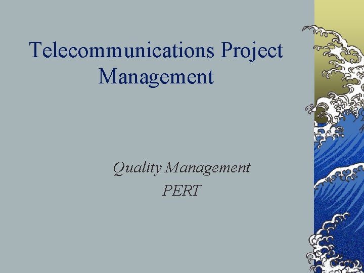 Telecommunications Project Management Quality Management PERT 