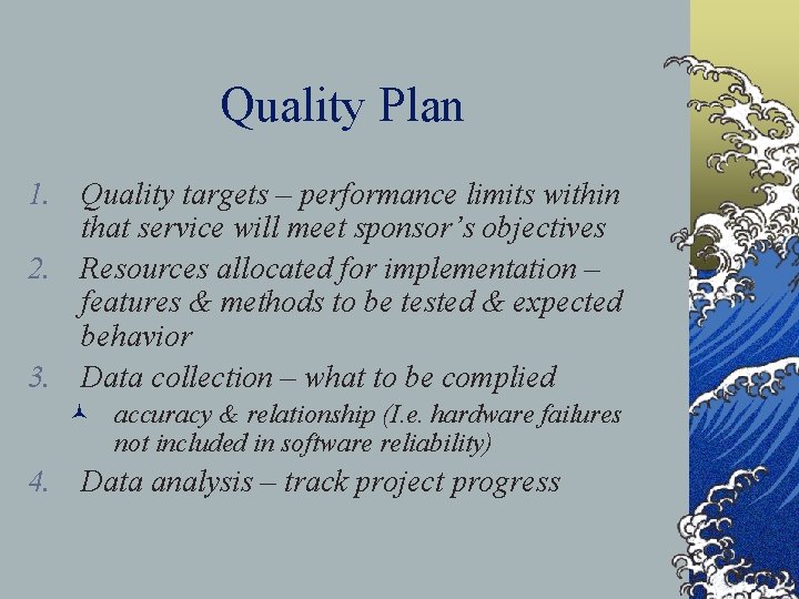 Quality Plan 1. Quality targets – performance limits within that service will meet sponsor’s