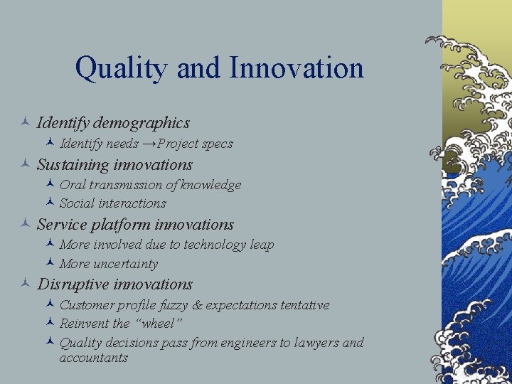 Quality and Innovation © Identify demographics © Identify needs →Project specs © Sustaining innovations