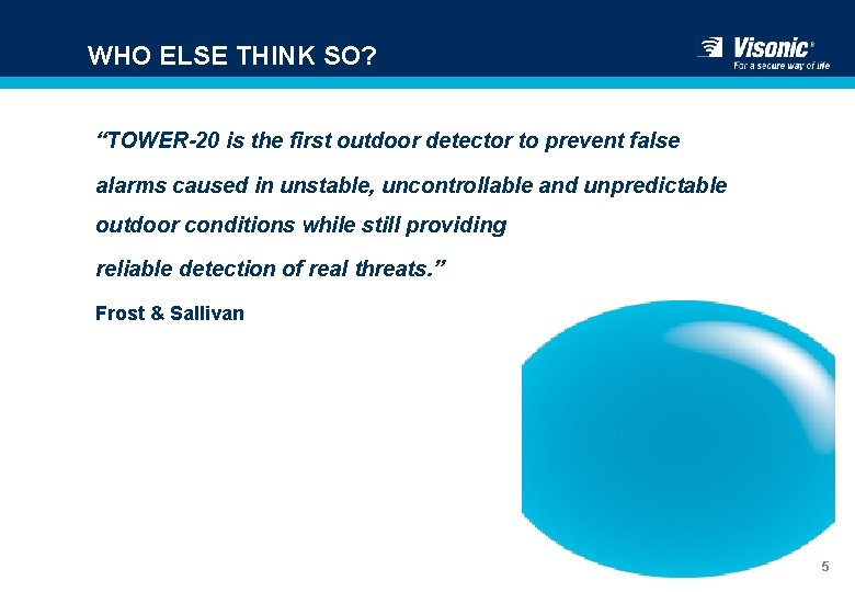 WHO ELSE THINK SO? “TOWER-20 is the first outdoor detector to prevent false alarms