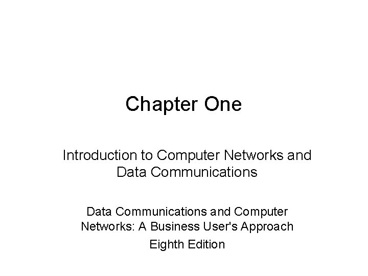 Chapter One Introduction to Computer Networks and Data