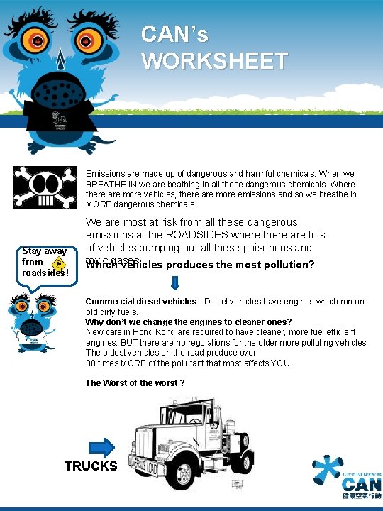 CAN’s WORKSHEET Emissions are made up of dangerous and harmful chemicals. When we BREATHE