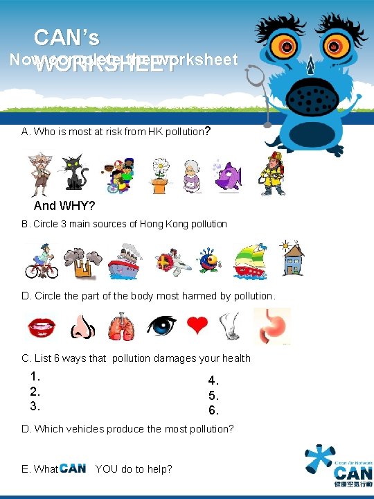 CAN’s Now complete the worksheet WORKSHEET A. Who is most at risk from HK