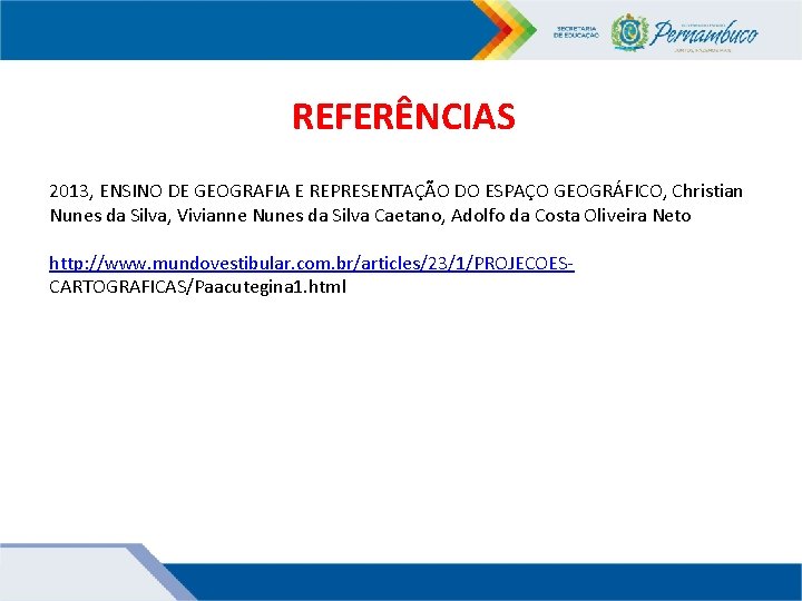 REFERÊNCIAS 2013, ENSINO DE GEOGRAFIA E REPRESENTAÇÃO DO ESPAÇO GEOGRÁFICO, Christian Nunes da Silva,