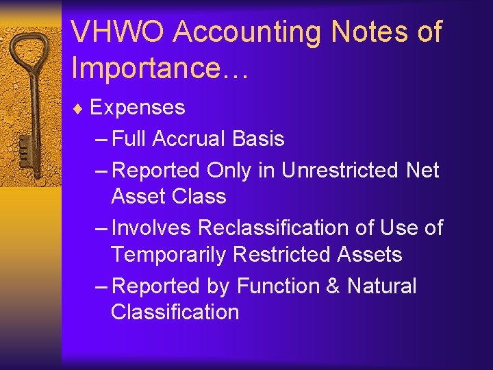 VHWO Accounting Notes of Importance… ¨ Expenses – Full Accrual Basis – Reported Only