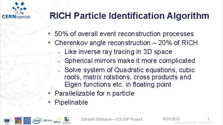 RICH Particle Identification Algorithm § 50% of overall event reconstruction processes § Cherenkov angle