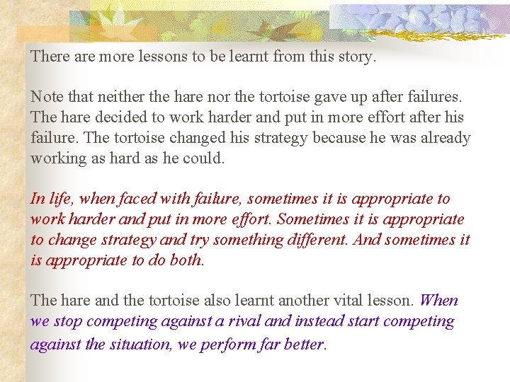 There are more lessons to be learnt from this story. Note that neither the There are more lessons to be learnt from this story. Note that neither the