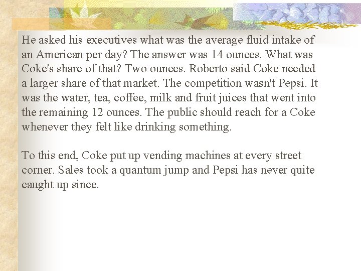 He asked his executives what was the average fluid intake of an American per He asked his executives what was the average fluid intake of an American per