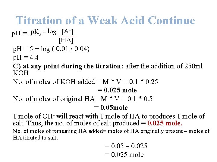 Titration of a Weak Acid Continue p. H = p. Ka + log [A