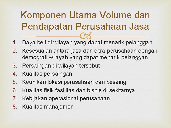 Komponen Utama Volume dan Pendapatan Perusahaan Jasa Daya beli di wilayah yang dapat menarik