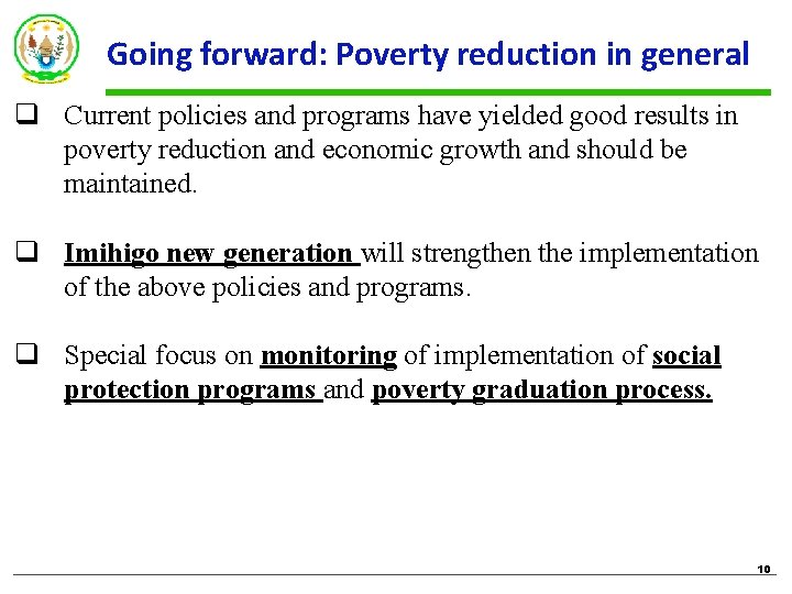 Going forward: Poverty reduction in general q Current policies and programs have yielded good Going forward: Poverty reduction in general q Current policies and programs have yielded good