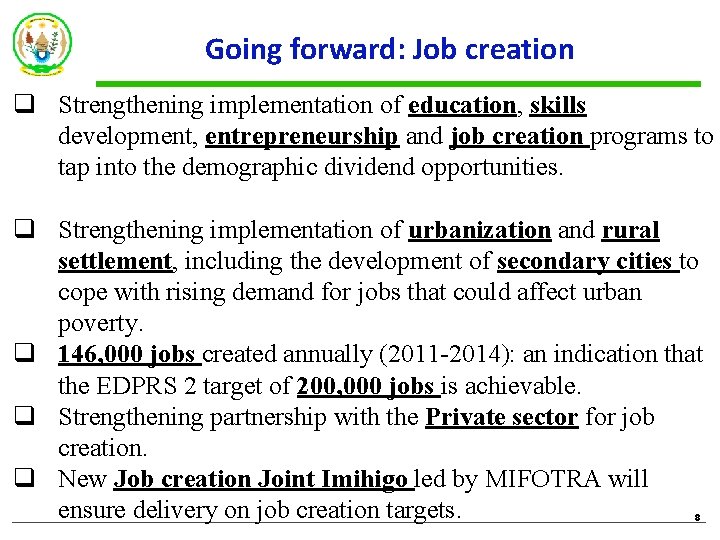Going forward: Job creation q Strengthening implementation of education, skills development, entrepreneurship and job Going forward: Job creation q Strengthening implementation of education, skills development, entrepreneurship and job