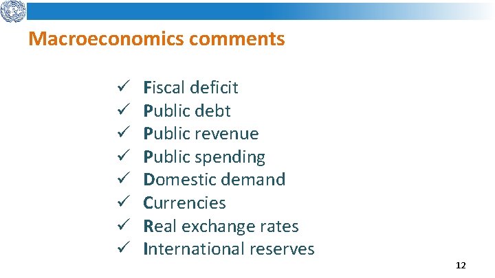 Macroeconomics comments ü ü ü ü Fiscal deficit Public debt Public revenue Public spending