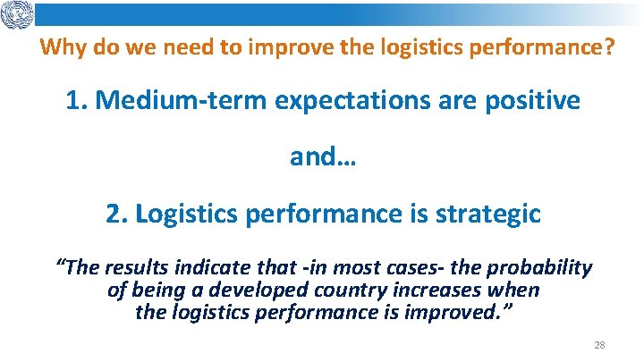 Why do we need to improve the logistics performance? 1. Medium-term expectations are positive