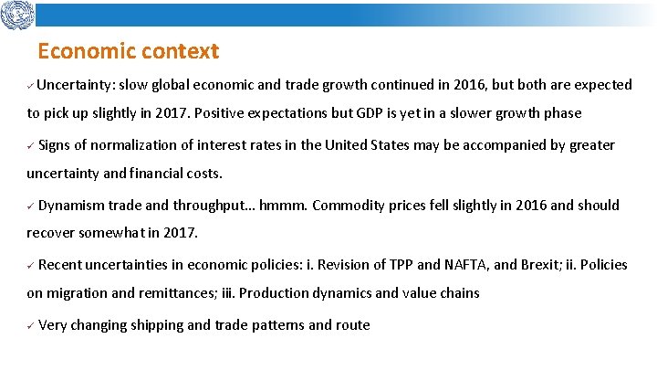 Economic context ü Uncertainty: slow global economic and trade growth continued in 2016, but