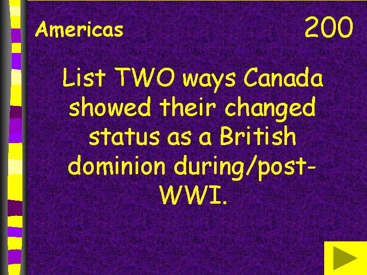 Americas 200 List TWO ways Canada showed their changed status as a British dominion