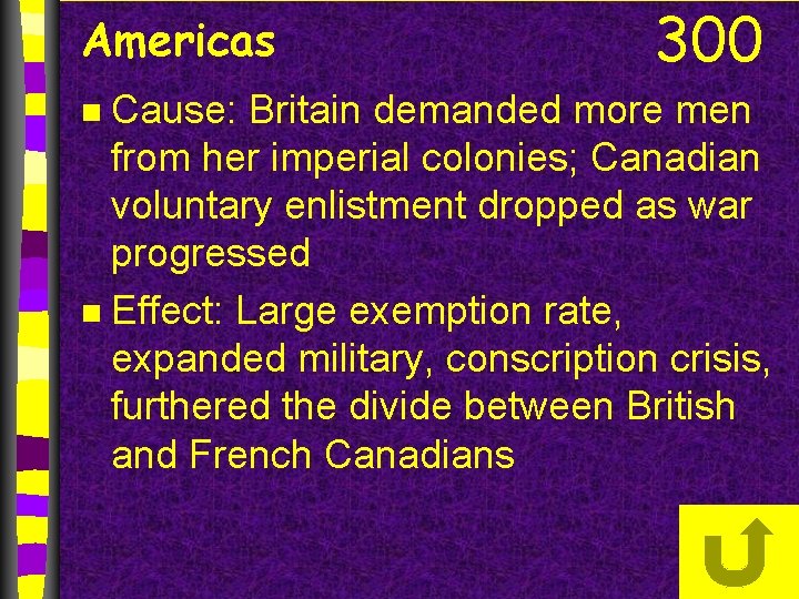 Americas 300 Cause: Britain demanded more men from her imperial colonies; Canadian voluntary enlistment