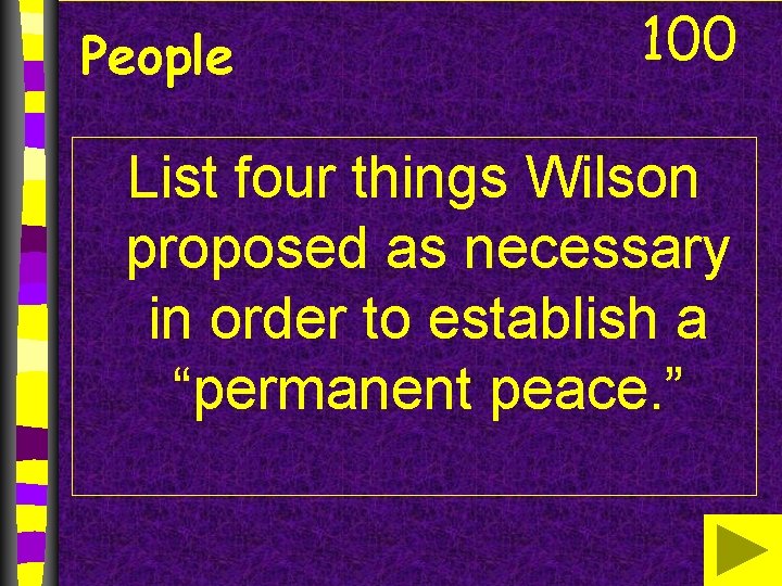 People 100 List four things Wilson proposed as necessary in order to establish a