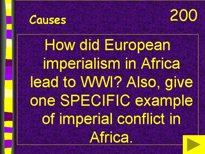 Causes 200 How did European imperialism in Africa lead to WWI? Also, give one