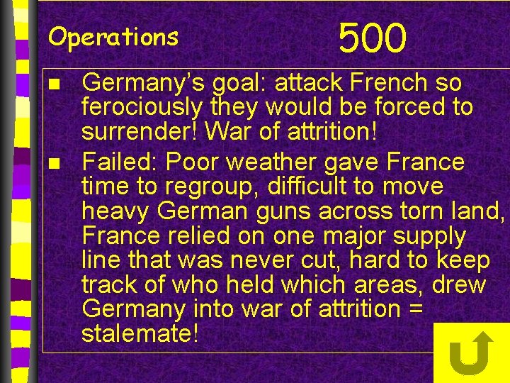 Operations n n 500 Germany’s goal: attack French so ferociously they would be forced