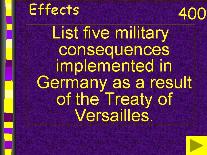 Effects 400 List five military consequences implemented in Germany as a result of the