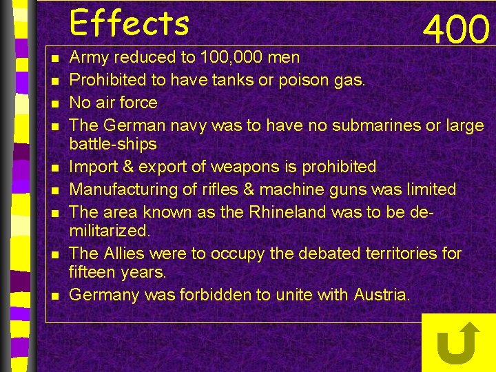 Effects n n n n n 400 Army reduced to 100, 000 men Prohibited