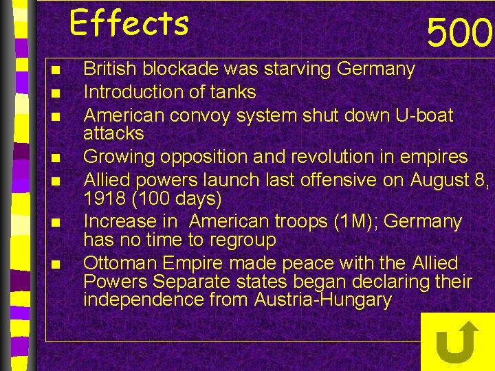 Effects n n n n 500 British blockade was starving Germany Introduction of tanks