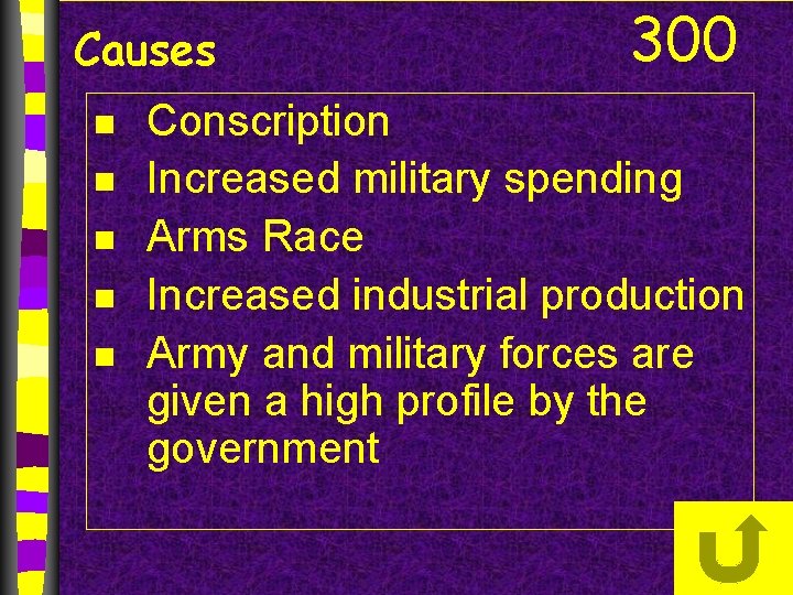 Causes n n n 300 Conscription Increased military spending Arms Race Increased industrial production