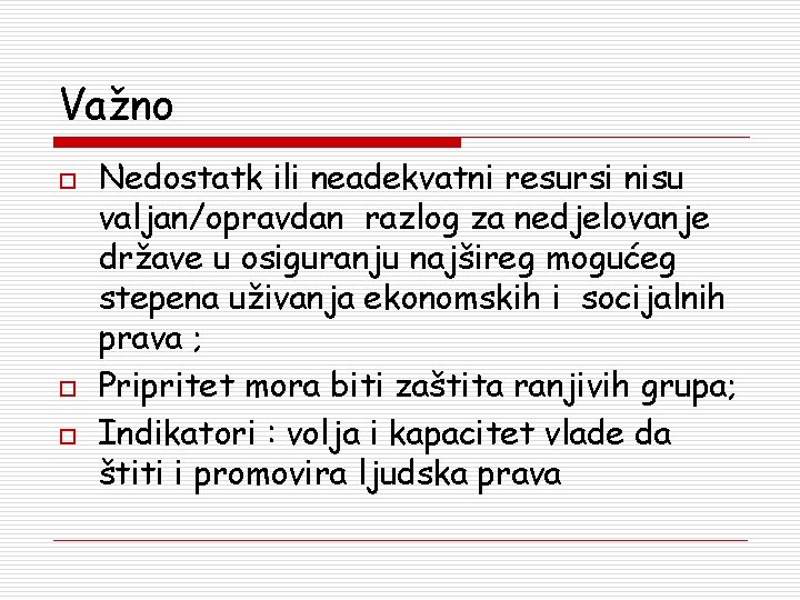 Važno o Nedostatk ili neadekvatni resursi nisu valjan/opravdan razlog za nedjelovanje države u osiguranju