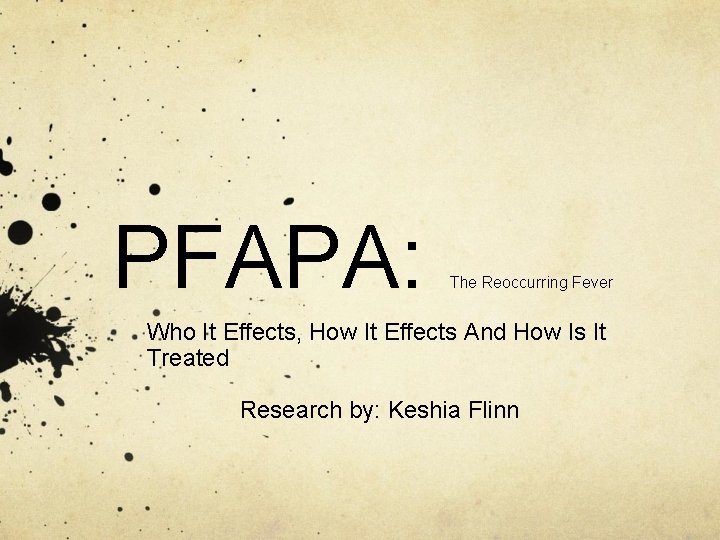 PFAPA: The Reoccurring Fever Who It Effects, How It Effects And How Is It