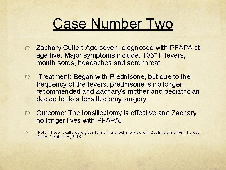 Case Number Two Zachary Cutler: Age seven, diagnosed with PFAPA at age five. Major
