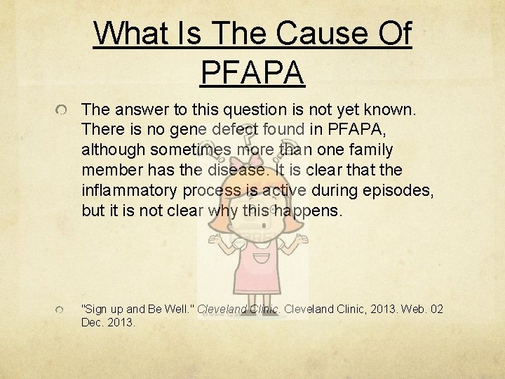 What Is The Cause Of PFAPA The answer to this question is not yet