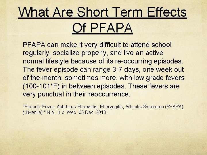 What Are Short Term Effects Of PFAPA can make it very difficult to attend