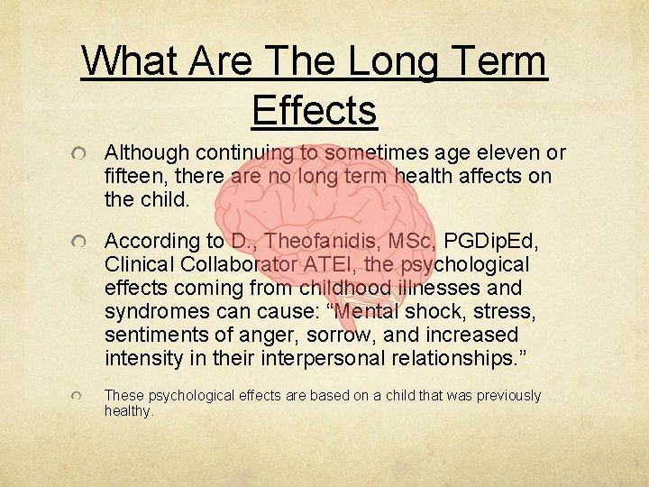 What Are The Long Term Effects Although continuing to sometimes age eleven or fifteen,