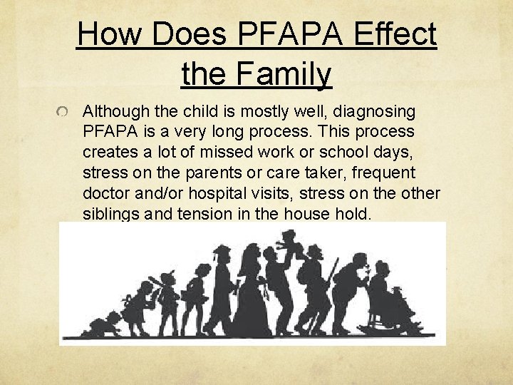 How Does PFAPA Effect the Family Although the child is mostly well, diagnosing PFAPA