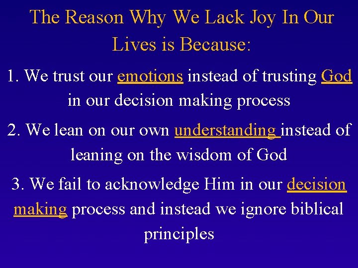 The Reason Why We Lack Joy In Our Lives is Because: 1. We trust